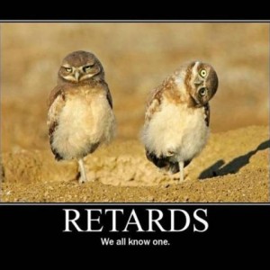 retards