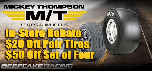 Mickey Thompson In Store Rebate on Tire Purchase at Beefcake Racing